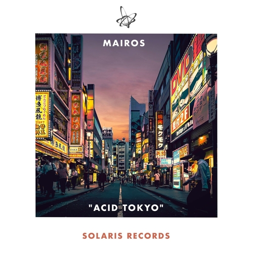 Mairos - Acid Tokyo [SOL106]